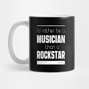 I'd rather be a musician than a rockstar Mug